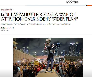نيويوركر: هل يختار نتنياهو حرب الاستنزاف بديلا عن خطة بايدن الأوسع؟